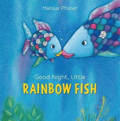 Marcus Pfister - Good Night, Little Rainbow Fish, Kartonnage. Tillgänglighet: Tillfälligt slut