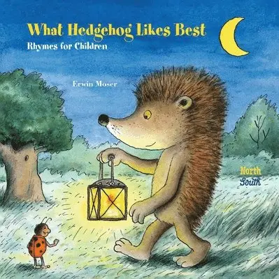 Erwin Moser, Alistair Beaton - What Hedgehog Likes Best, Inbunden. Tillgänglighet: Lägg i varukorg