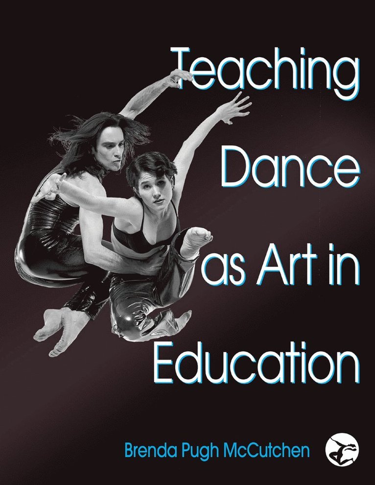 Brenda Pugh McCutchen - Teaching Dance As Art in Education, Inbunden