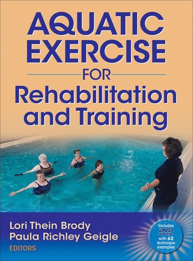 Aquatic Exercise for Rehabilitation and Training av Lori Thein Brody, Paula Richley Geigle, Lori Brody, Paula Geigle