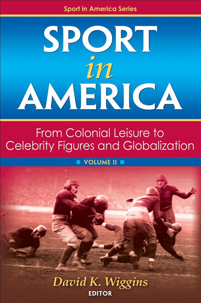 David K. Wiggins - Sport in America, Volume II, Inbunden