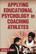 Applying Educational Psychology in Coaching Athletes