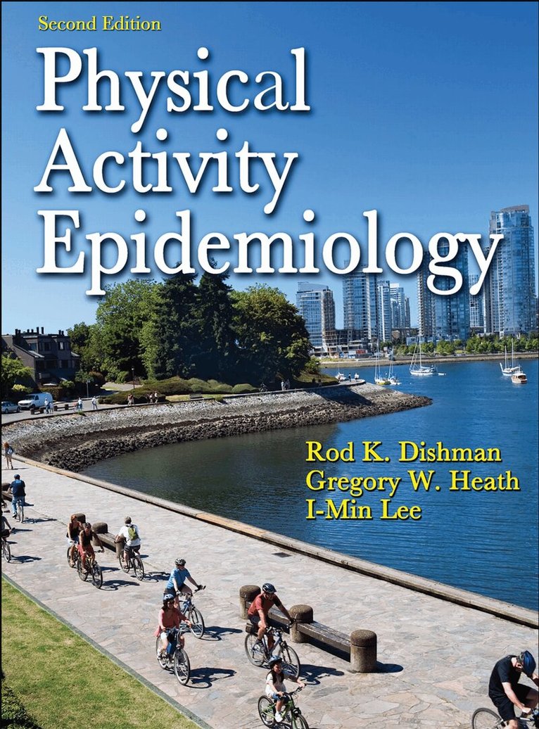 Rod K. Dishman, Gregory W. Heath, I-Min Lee - Physical Activity Epidemiology, Inbunden. Tillgänglighet: Lägg i varukorg