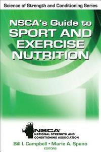 NSCA's Guide to Sport and Exercise Nutrition