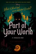 Part of Your World: A Twisted Tale