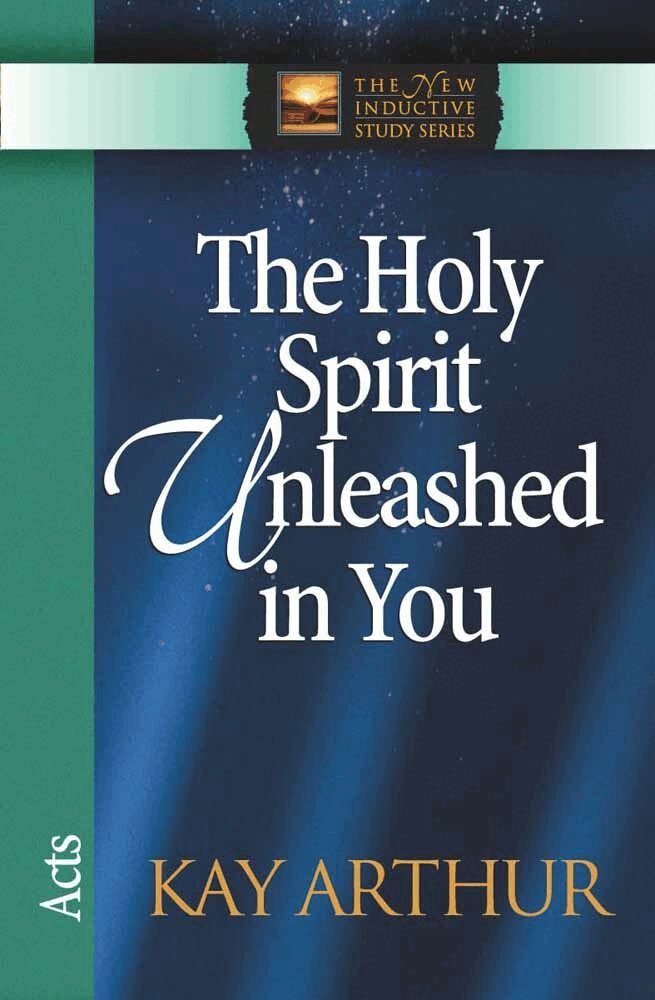 Kay Arthur - Holy Spirit Unleashed in You, Häftad