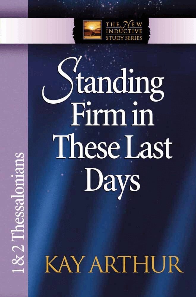 Kay Arthur - Standing Firm in These Last Days, Häftad. Tillgänglighet: Lägg i varukorg