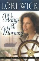 Lori Wick - Wings of the Morning, Häftad