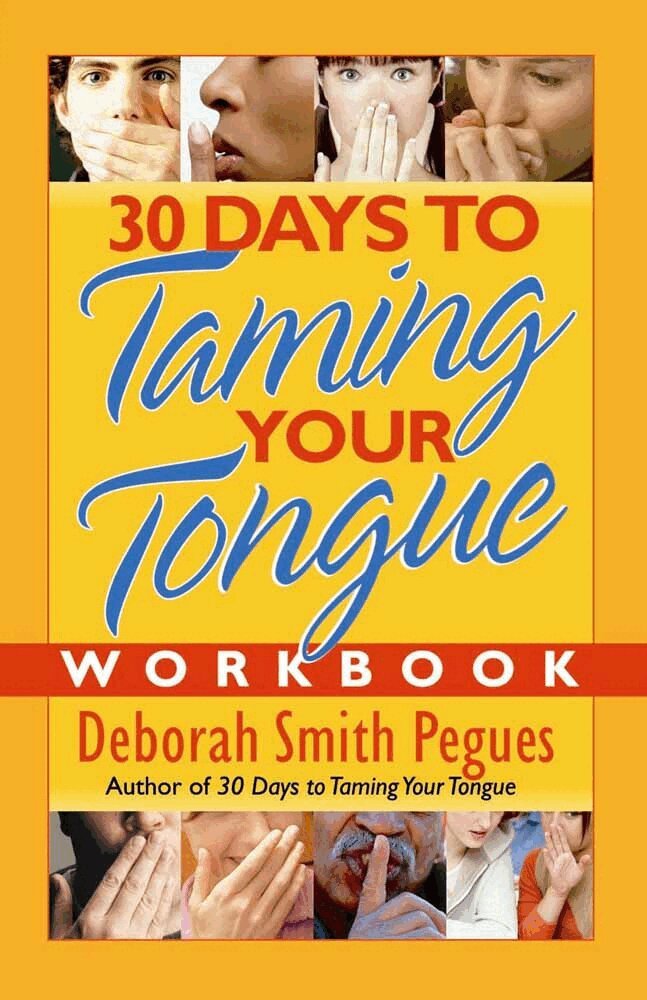 Deborah Smith Pegues - 30 Days to Taming Your Tongue Workbook, Häftad