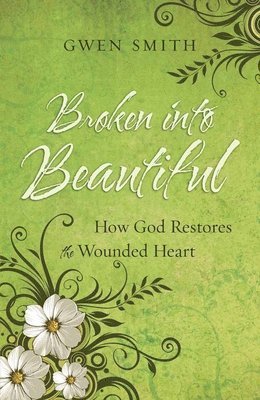 Gwen Smith - Broken into Beautiful, Häftad