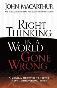 Right Thinking in a World Gone Wrong