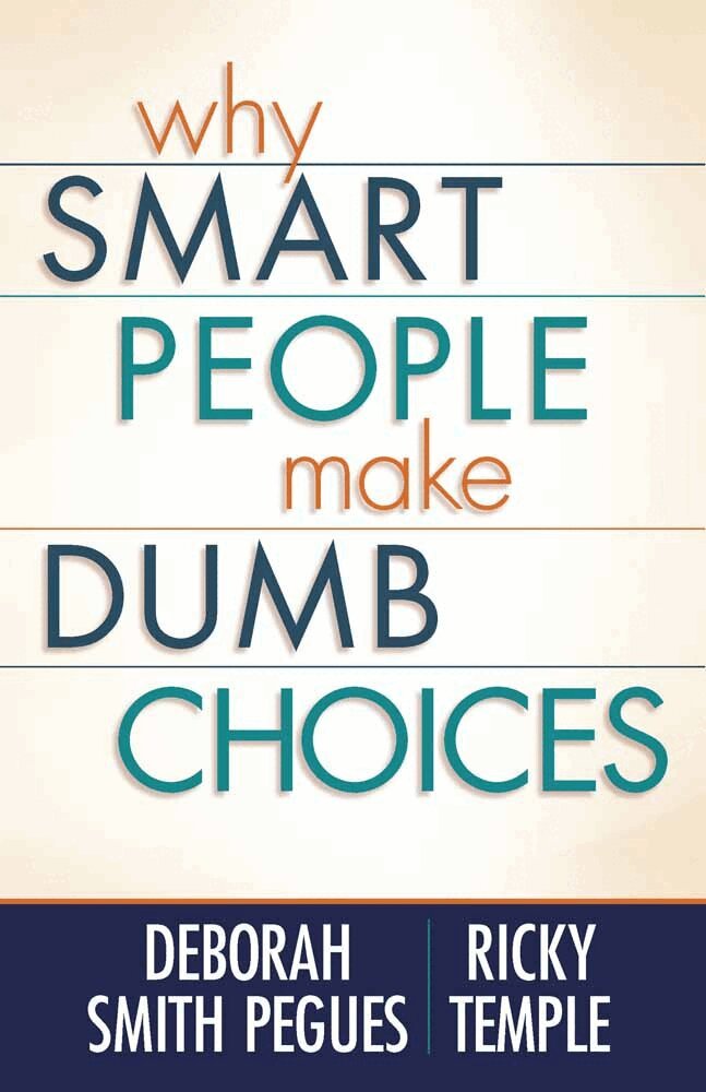 Deborah Smith Pegues, Ricky Temple - Why Smart People Make Dumb Choices, Häftad