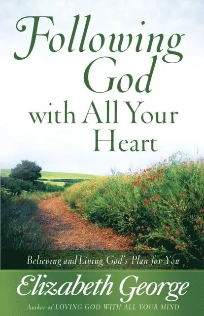 Elizabeth George - Following God with All Your Heart, E-bok. Tillgänglighet: Lägg i varukorg