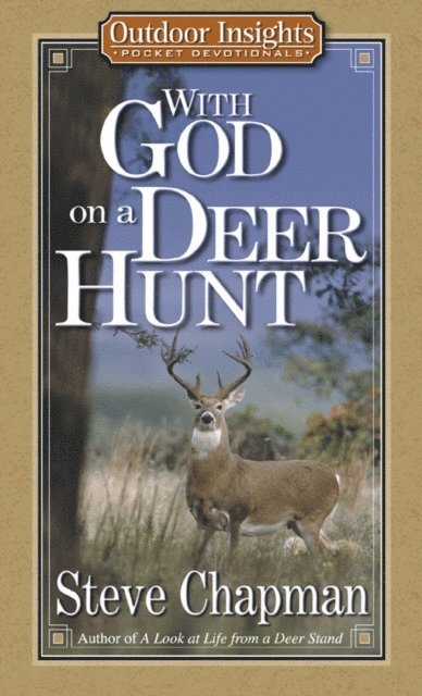 Steve Chapman - With God on a Deer Hunt, E-bok