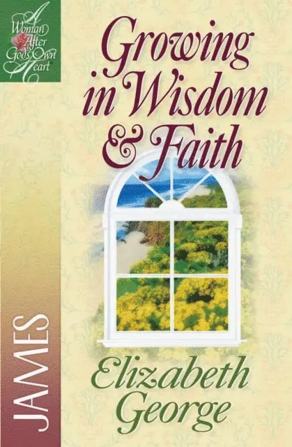 Elizabeth George - Growing in Wisdom and Faith, E-bok. Tillgänglighet: Lägg i varukorg