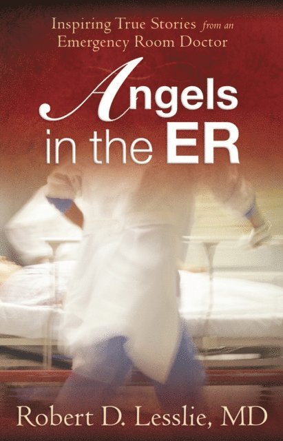 Robert D. Lesslie - Angels in the ER, E-bok. Tillgänglighet: Lägg i varukorg