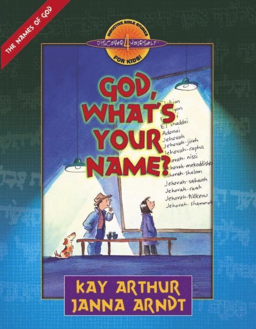 Janna Arndt, Kay Arthur - God, What's Your Name?, E-bok