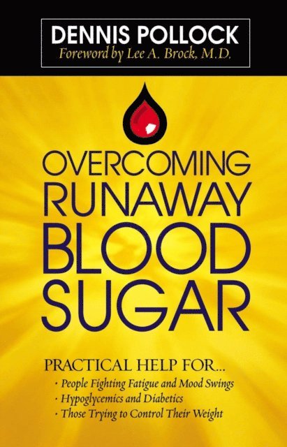 Dennis Pollock - Overcoming Runaway Blood Sugar, E-bok. Tillgänglighet: Lägg i varukorg