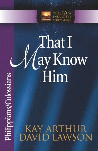 David Arthur, David Lawson, Kay Arthur - That I May Know Him, E-bok