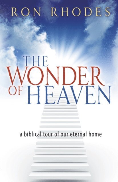 Ron Rhodes - Wonder of Heaven, E-bok