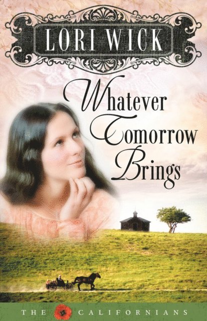 Lori Wick - Whatever Tomorrow Brings, E-bok