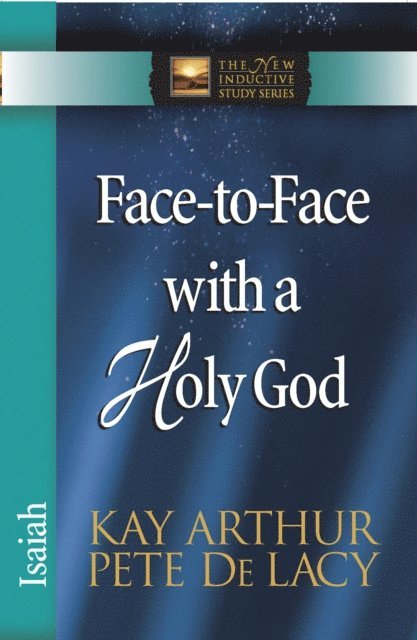 Pete De Lacy, Kay Arthur - Face-to-Face with a Holy God, E-bok