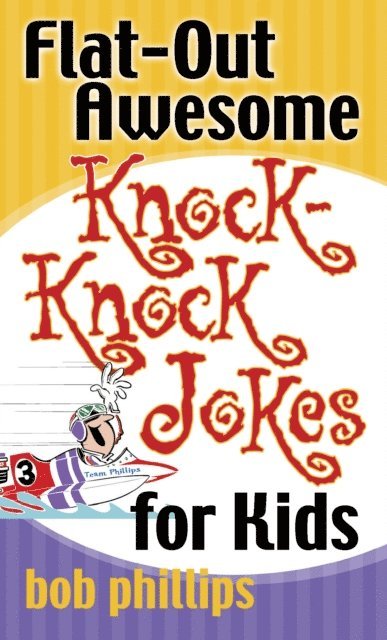 Bob Phillips - Flat-Out Awesome Knock-Knock Jokes for Kids, E-bok