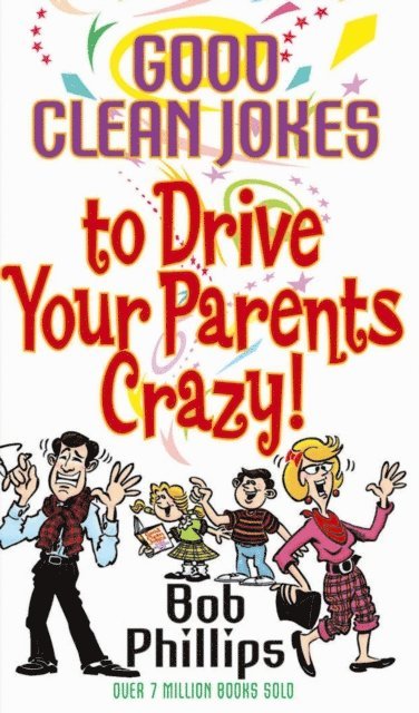 Bob Phillips - Good Clean Jokes to Drive Your Parents Crazy, E-bok
