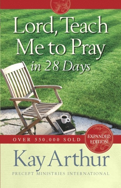 Kay Arthur - Lord, Teach Me to Pray in 28 Days, E-bok