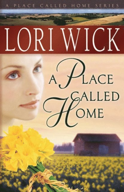 Lori Wick - Place Called Home, E-bok