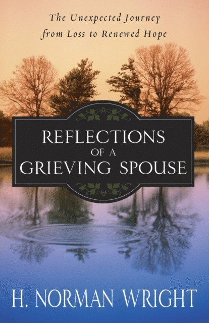 H. Norman Wright - Reflections of a Grieving Spouse, E-bok