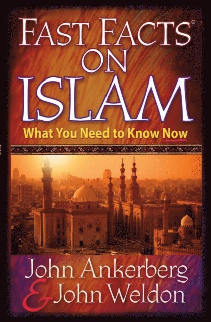 John Weldon, John Ankerberg - Fast Facts on Islam, E-bok