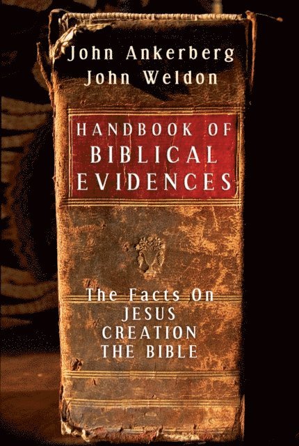 John Weldon, John Ankerberg - Handbook of Biblical Evidences, E-bok