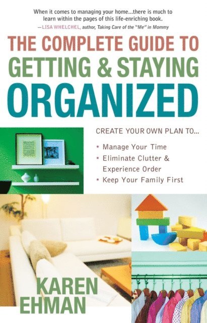 Karen Ehman - Complete Guide to Getting and Staying Organized, E-bok