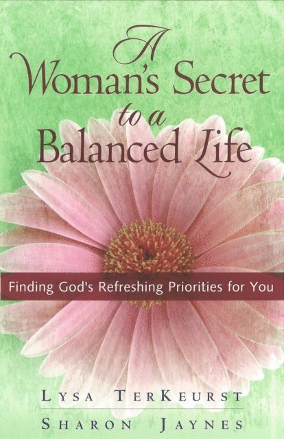 Sharon Jaynes, Lysa TerKeurst - Woman's Secret to a Balanced Life, E-bok