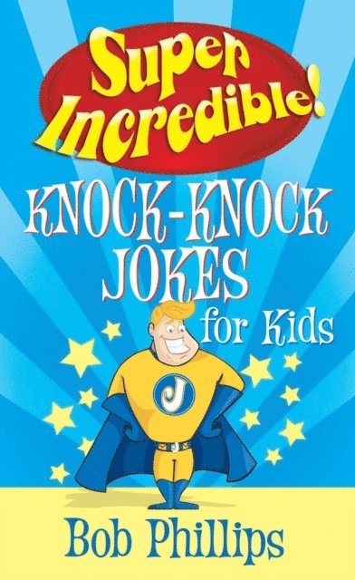 Bob Phillips - Super Incredible Knock-Knock Jokes for Kids, E-bok