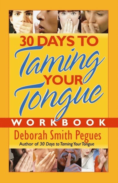 Deborah Smith Pegues - 30 Days to Taming Your Tongue Workbook, E-bok