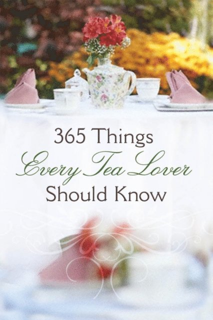 Harvest House Publishers - 365 Things Every Tea Lover Should Know, E-bok