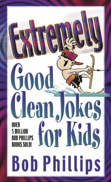 Bob Phillips - Extremely Good Clean Jokes for Kids, E-bok