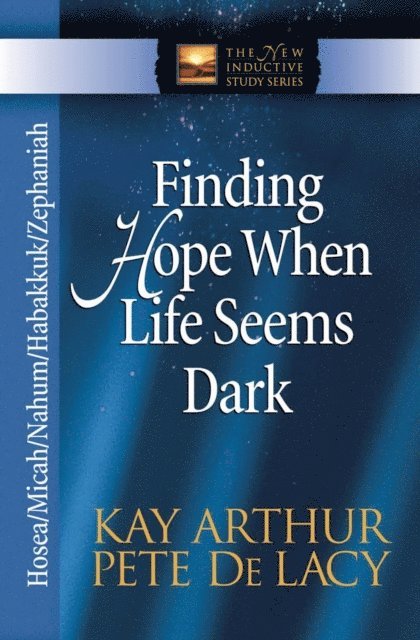 Pete De Lacy, Kay Arthur - Finding Hope When Life Seems Dark, E-bok