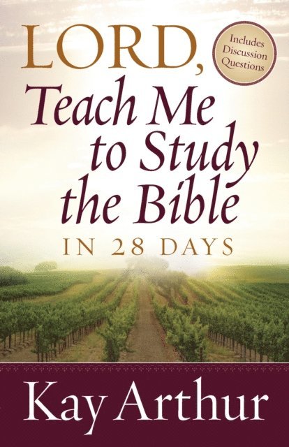 Kay Arthur - Lord, Teach Me to Study the Bible in 28 Days, E-bok