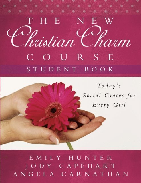 Angela Carnathan, Jody Capehart, Emily Hunter - New Christian Charm Course (student), E-bok
