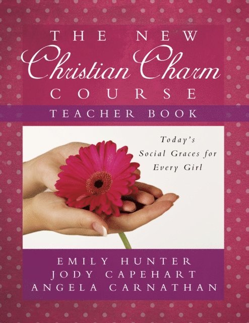 Angela Carnathan, Jody Capehart, Emily Hunter - New Christian Charm Course (teacher), E-bok