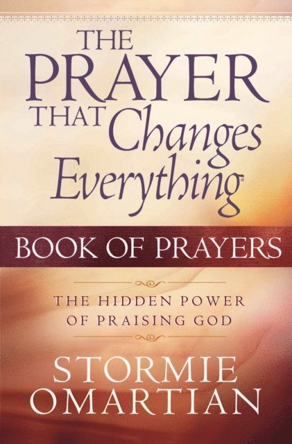 Stormie Omartian - Prayer That Changes Everything Book of Prayers, E-bok