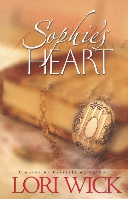 Lori Wick - Sophie's Heart, E-bok