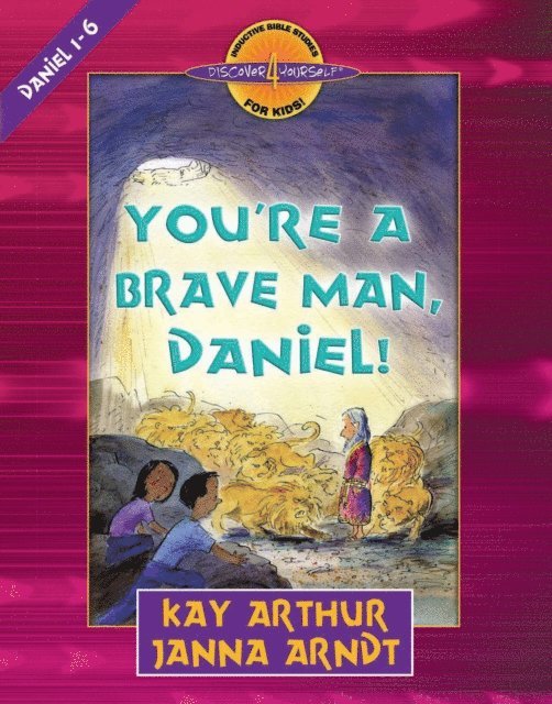 Janna Arndt, Kay Arthur - You're a Brave Man, Daniel!, E-bok