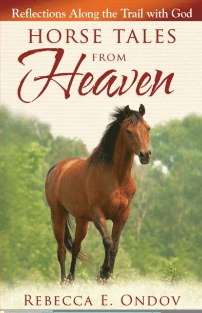 Rebecca E. Ondov - Horse Tales from Heaven, E-bok. Tillgänglighet: Lägg i varukorg