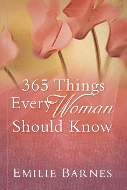 Emilie Barnes - 365 Things Every Woman Should Know, E-bok