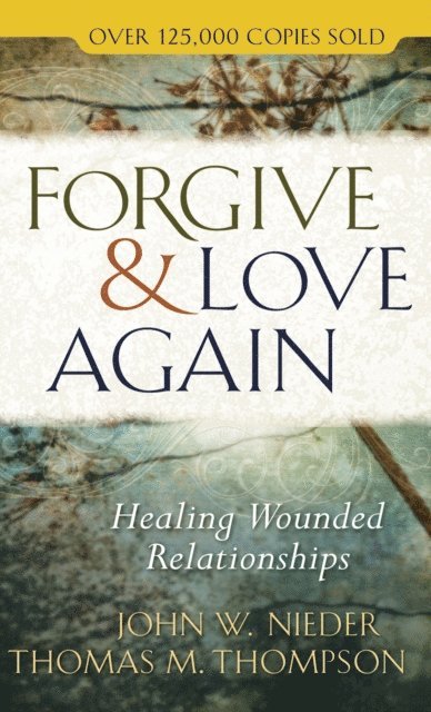 Thomas M. Thompson, John W. Nieder - Forgive and Love Again, E-bok
