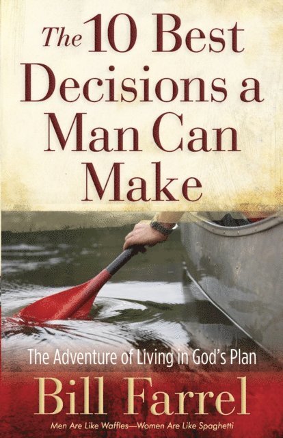 Bill Farrel - 10 Best Decisions a Man Can Make, E-bok